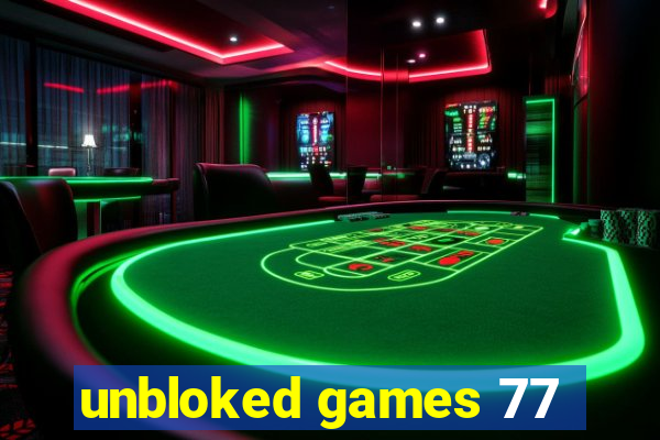 unbloked games 77